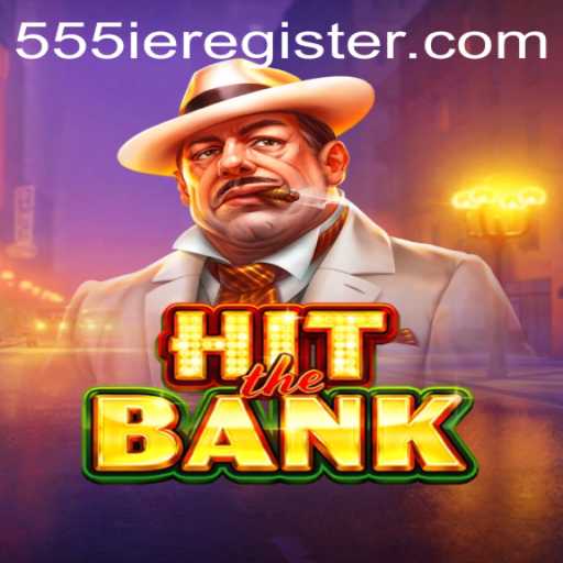 HitTheBank: The Thrilling 555ie Adventure