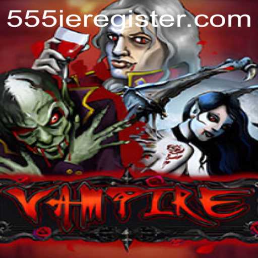Exploring the Thrilling World of Vampire: The Game Revolutionized by 555ie